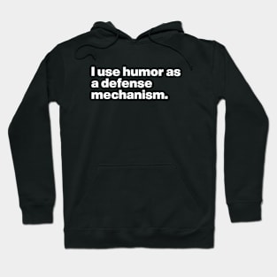 I use humor as a defense mechanism, Funny Chandler Quote Hoodie